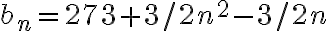  b_n=273+3/2n^2-3/2n 