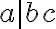 a|bc