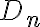 D_n D_n